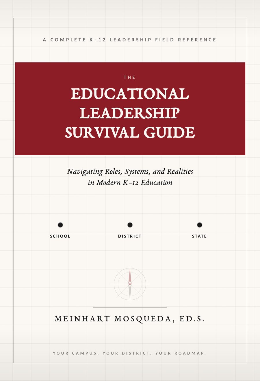 Cover of The Educational Leadership Survival Guide by Meinhart Mosqueda